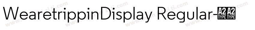 WearetrippinDisplay Regular字体转换